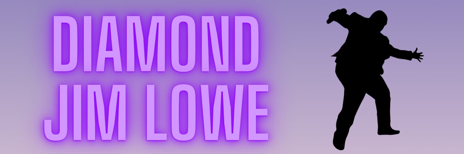 Diamond Jim Lowe (Inactive - Find me elsewhere.) banner