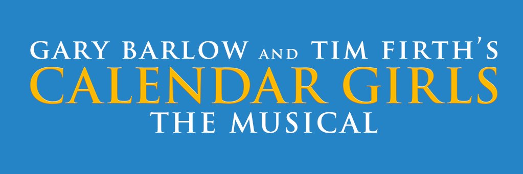CALENDAR GIRLS the award winning musical banner