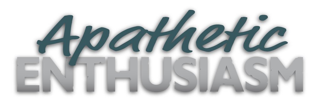 Apathetic Enthusiasm Podcast banner