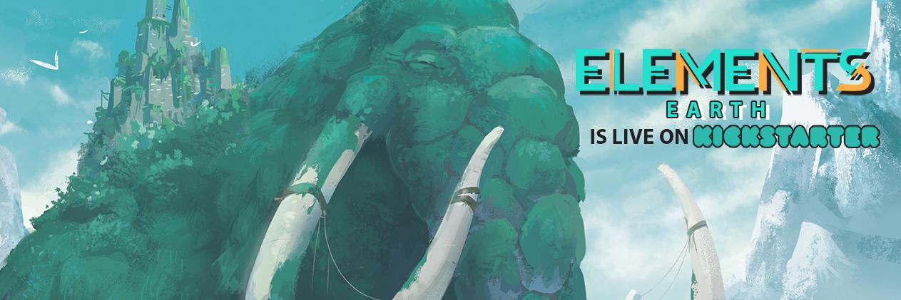 ELEMENTS: EARTH NOW ON KICKSTARTER banner
