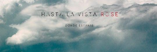 HASTA LA VISTA ROSE banner