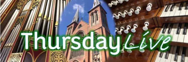 Thursday LIVE Organ Recitals (…find us on Bluesky) banner