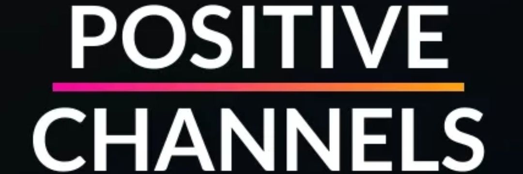 Positive Channels🎙 banner