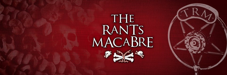 The Rants Macabre banner