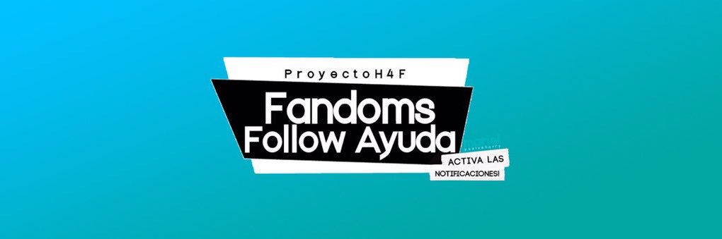 Fandoms Follow Ayuda banner