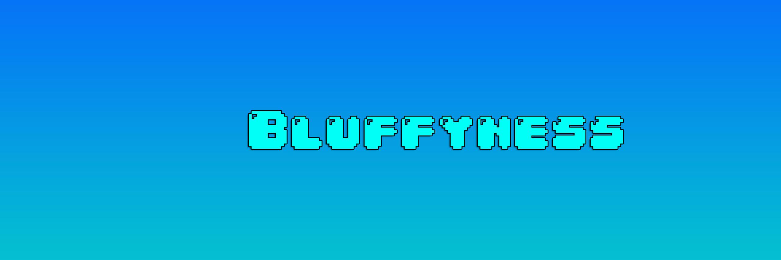 Bluffyness banner