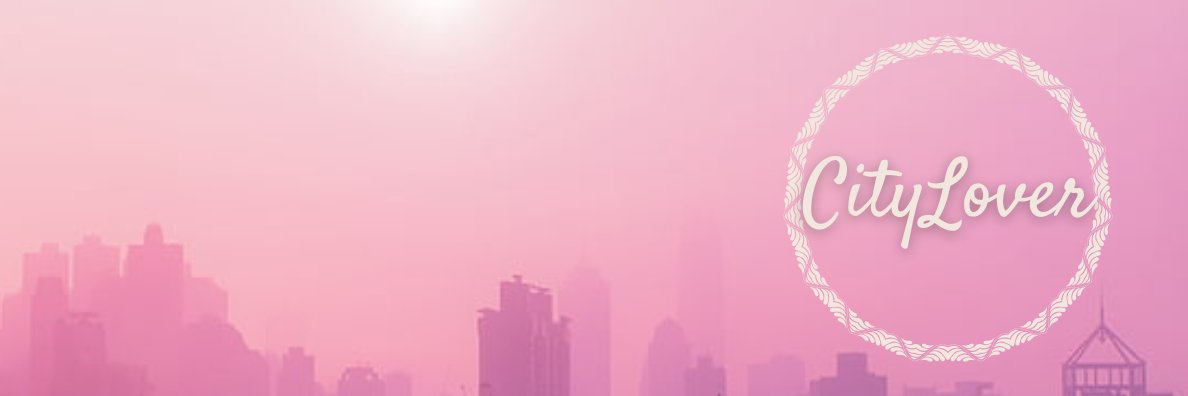 CityLover🏙 banner
