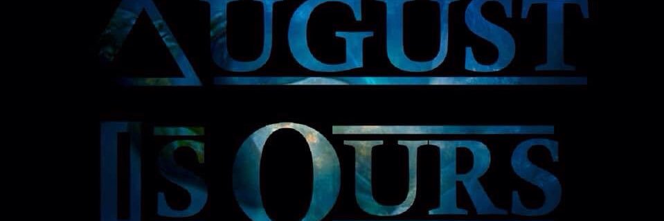 August Is Ours banner