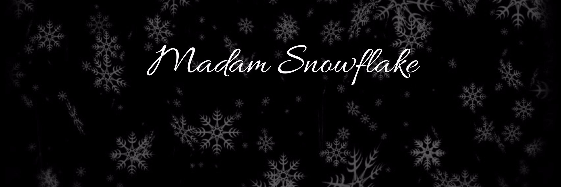 Madam Snowflake banner