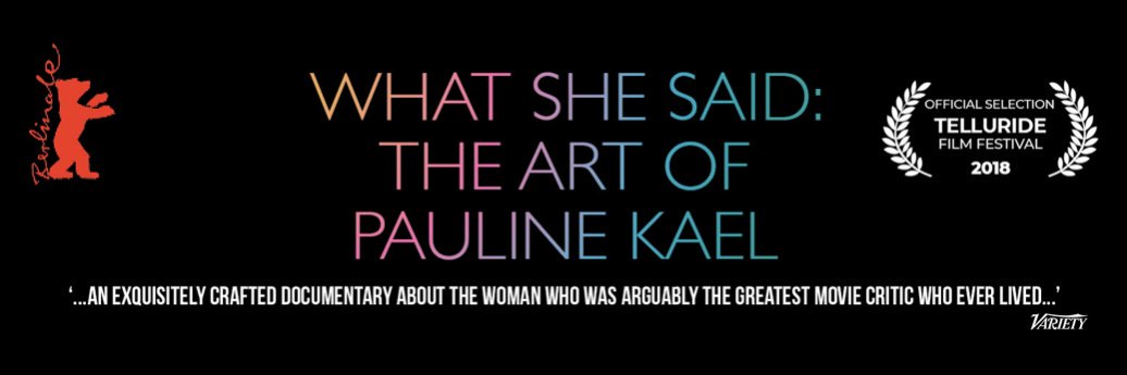 What She Said: The Art of Pauline Kael banner