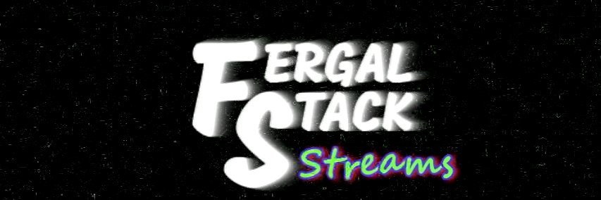 Fergal Stack (I Guess I'm a Streamer Now) banner