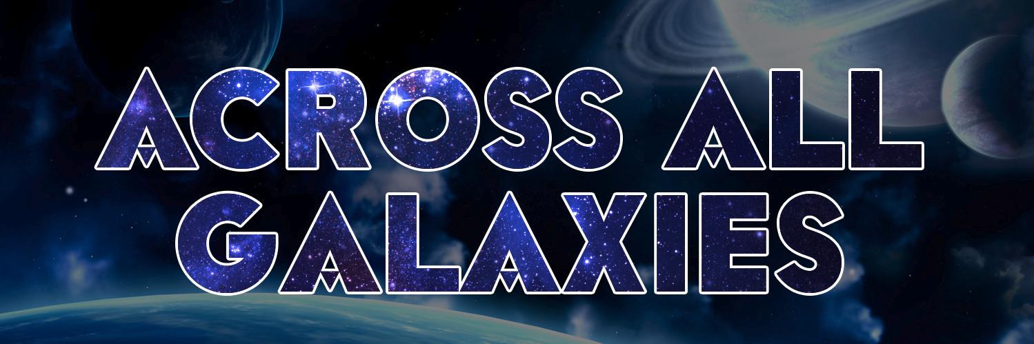 Across All Galaxies banner