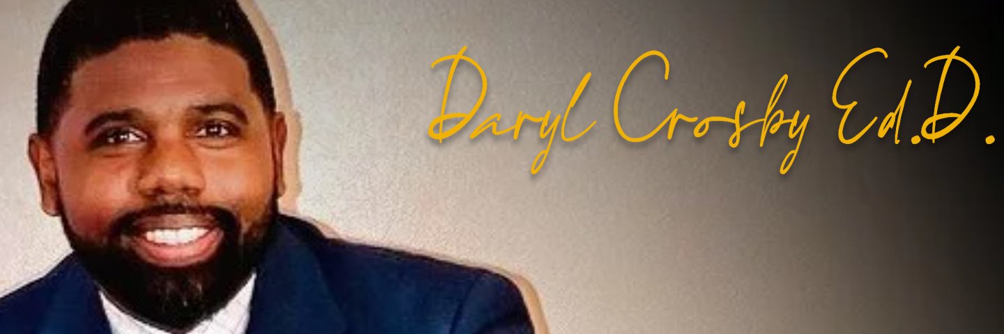 Daryl Crosby Ed.D. banner