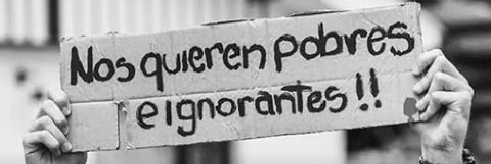 Nos quieren pobres e ignorantes banner