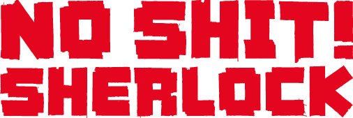 No Shit! Sherl⭕ck banner