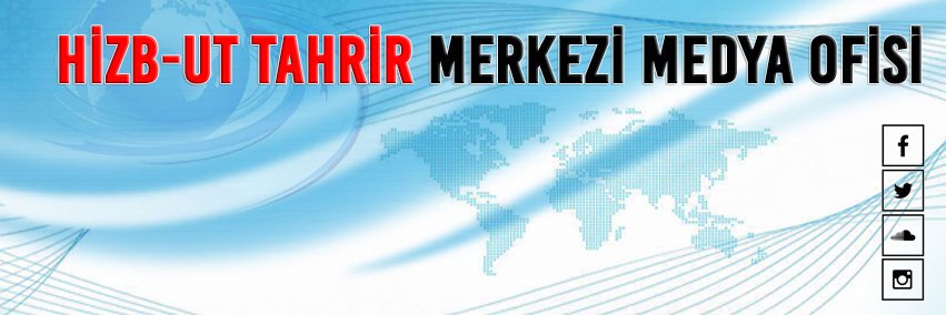 Hizb-ut Tahrir Merkezi Medya Ofisi's banner
