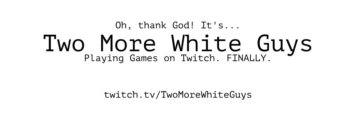 2MoreWhiteGuys's profile banner image