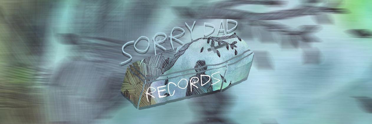 Sorry Dad Records banner