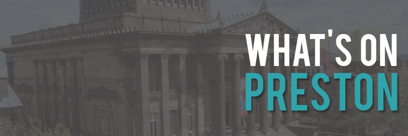 WHAT'S ON PRESTON banner