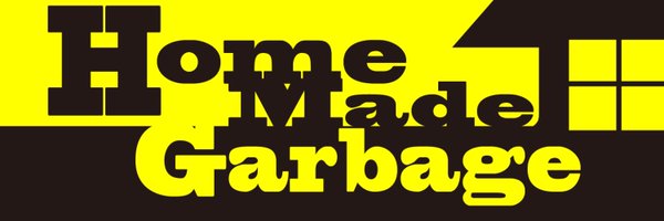 H0meMadeGarbage Profile Banner