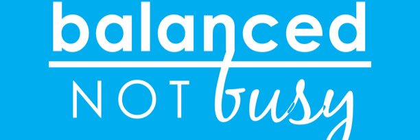 Balanced Not Busy banner