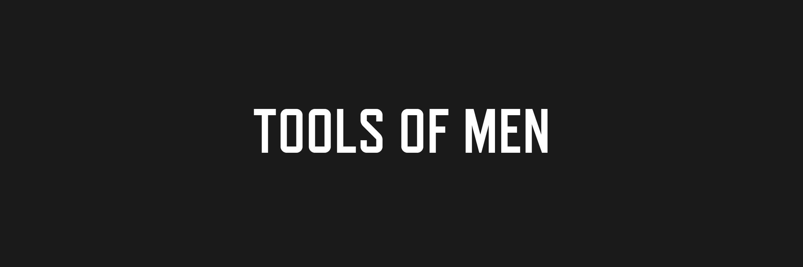 Tools of Men banner