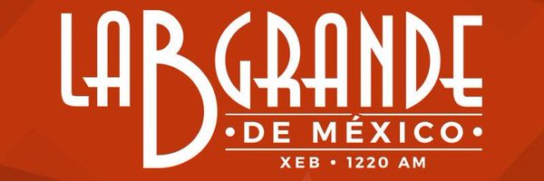 La B Grande de Méx. Profile Banner