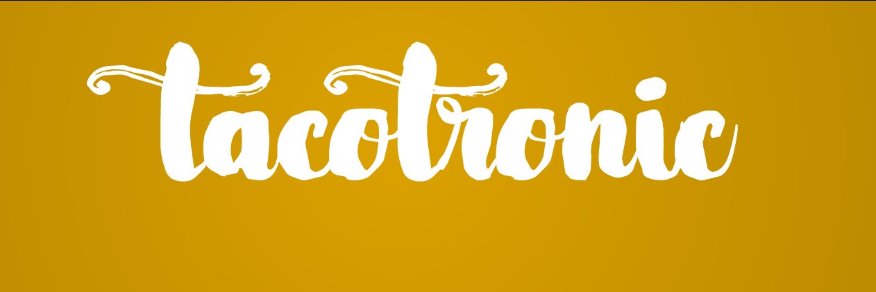 tacotronic's profile banner image
