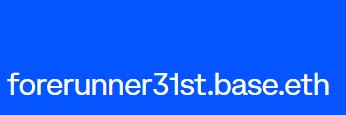 ForeRunner Of Web3 | Forerunner31st.base.eth banner