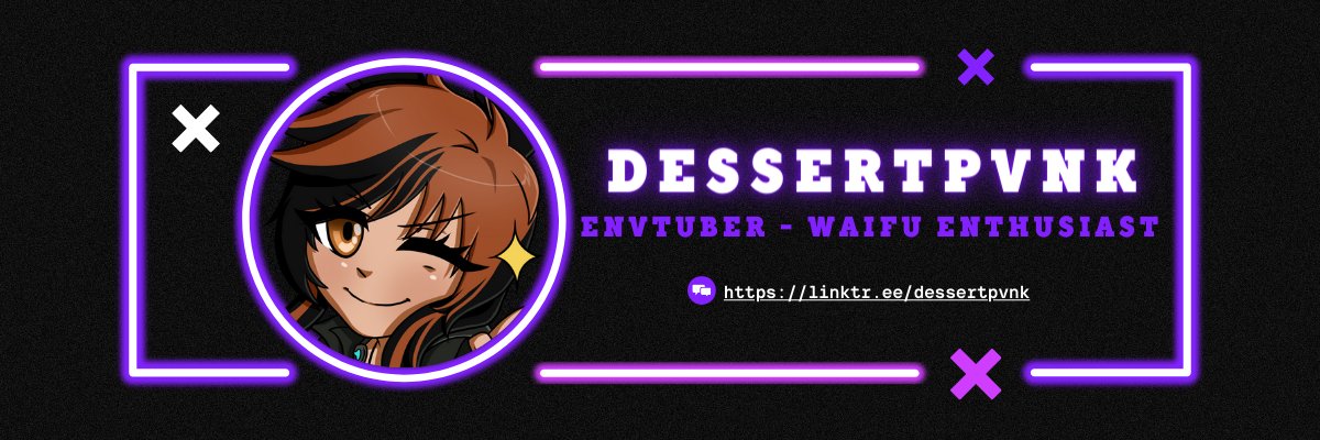 DessertPvnk | ENVTuber | Waifu Enthusiast banner