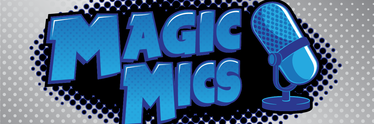 Magic Mics Podcast banner