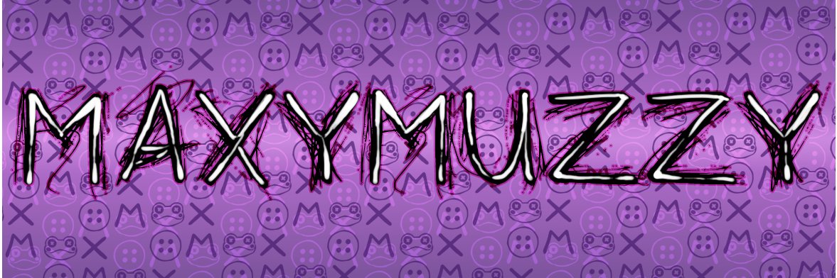 Maxymuzzy's profile banner image