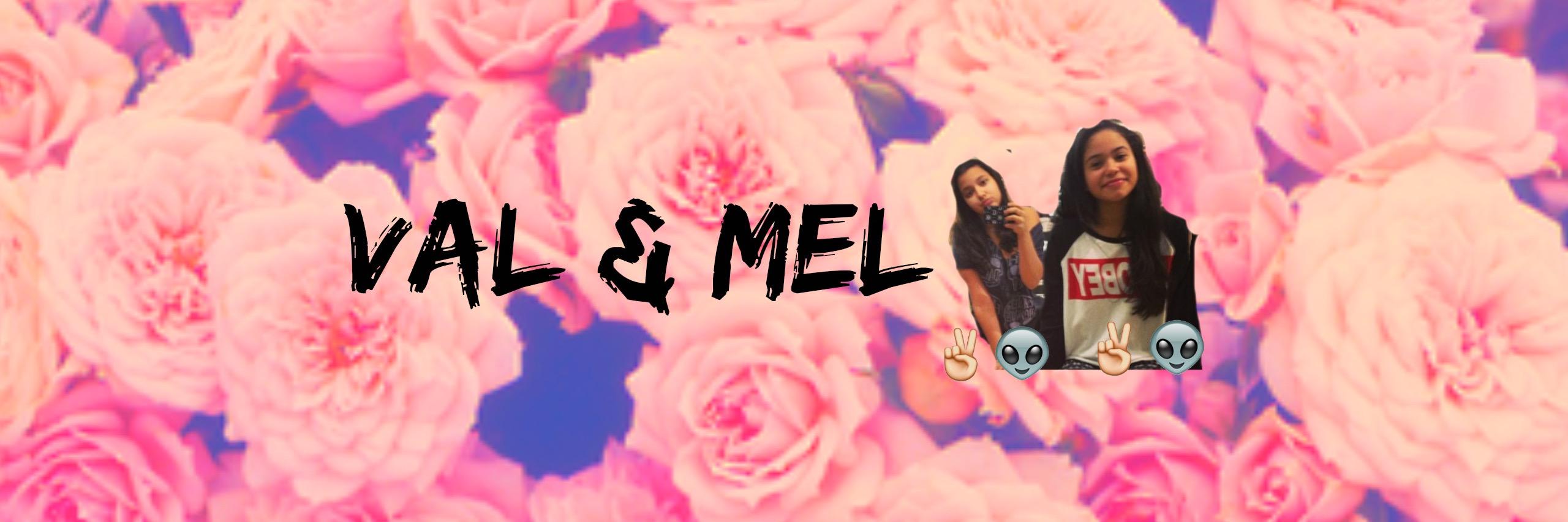Twitter banner for @MelAndVal1