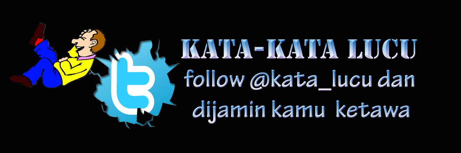 KATA KATA LUCU kata lucu Twitter KATA KATA LUCU kata lucu Twitter