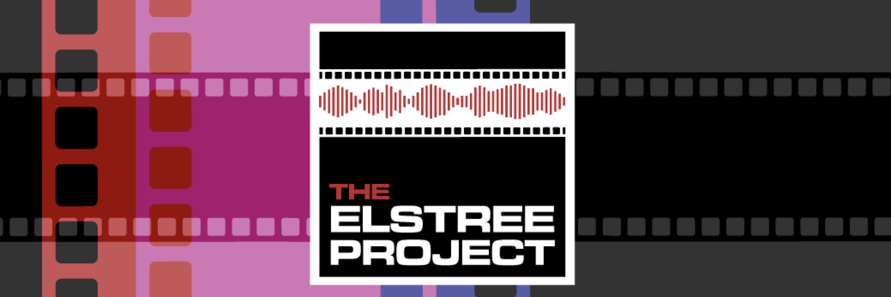 The Elstree Project's banner