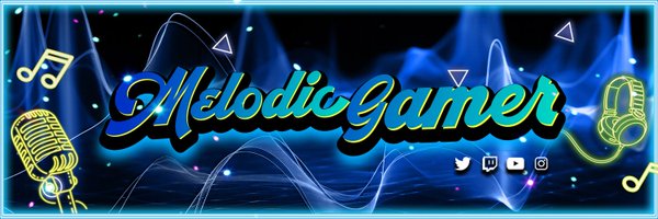 Melodic_Gamer0 Profile Banner
