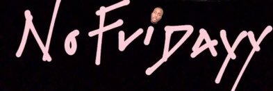 NOFRIDAYY banner