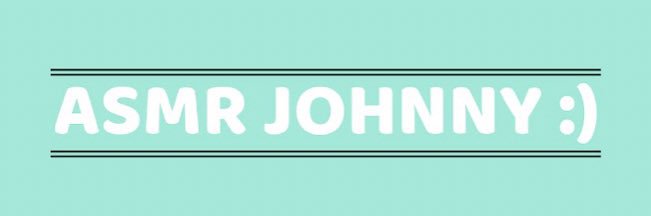 ASMR Johnny 💤 banner