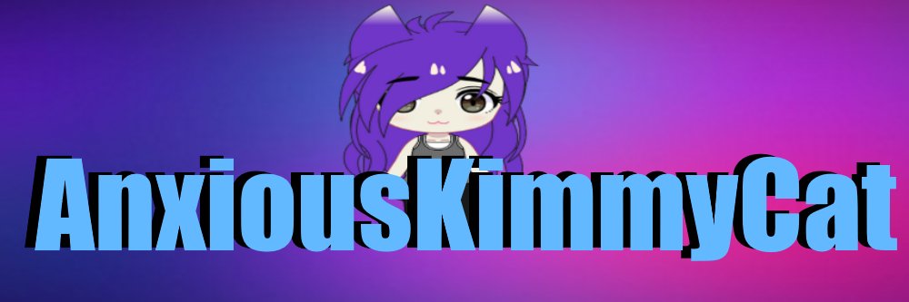 AnxiousKimmyCat's profile banner image