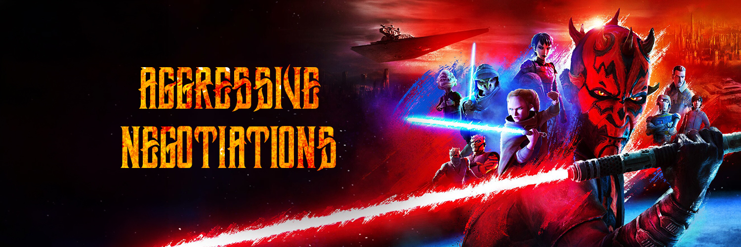 🎙Aggressive Negotiations: A Star Wars Podcast 🎙 banner