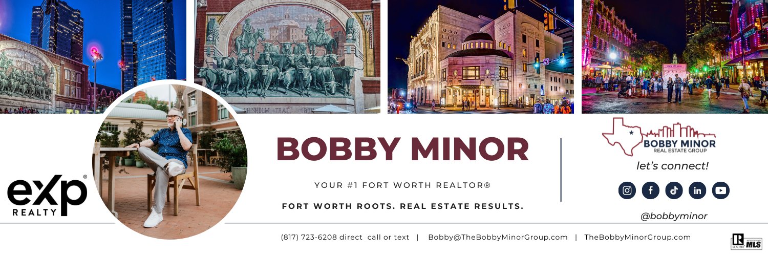 Bobby Minor | Fort Worth Realtor's banner