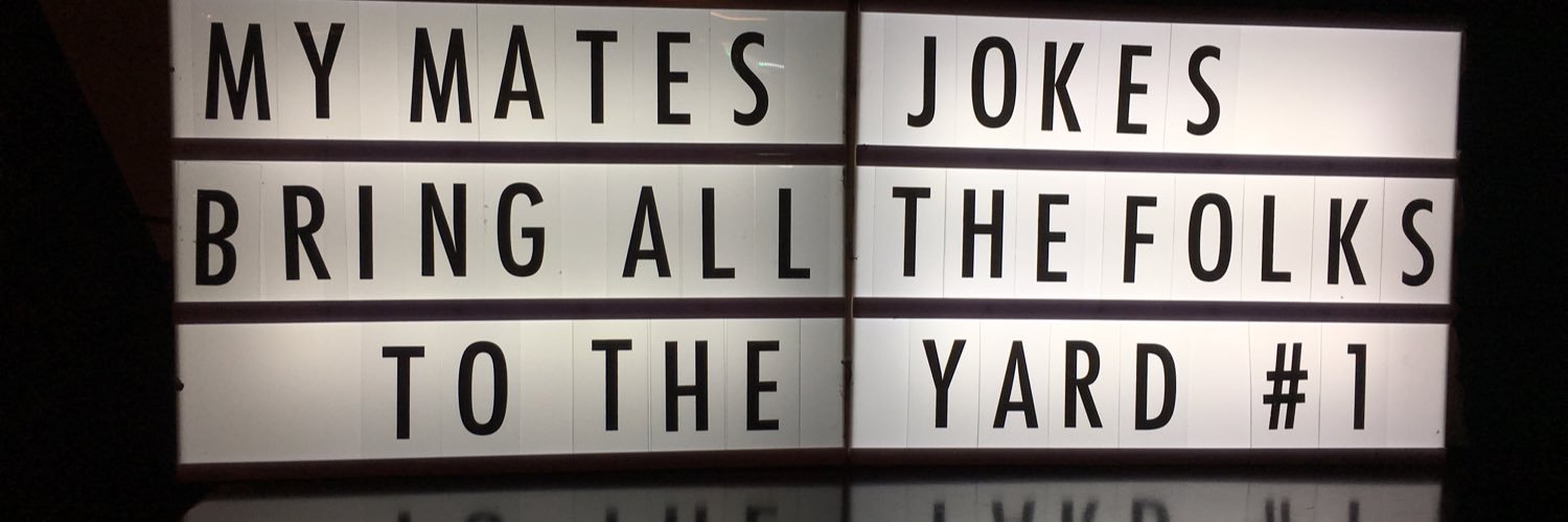My Mates’ Jokes Bring All The Folks To The Yard banner