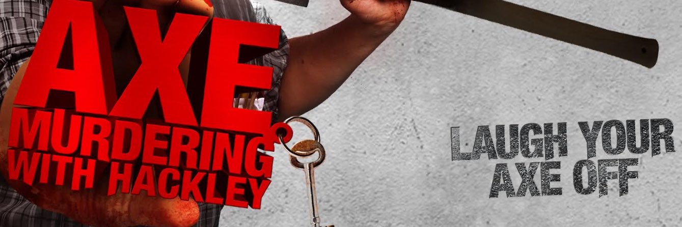 Axe Murdering With Hackley (Film) banner