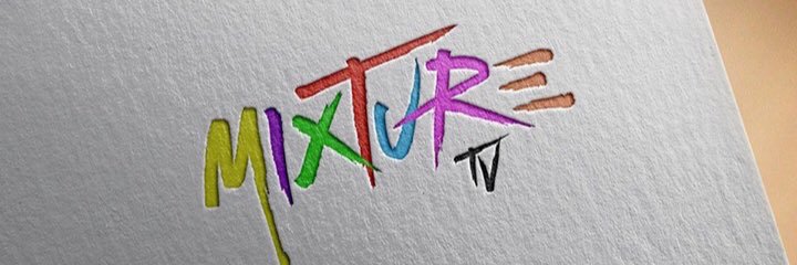 MixtureTv's profile banner image