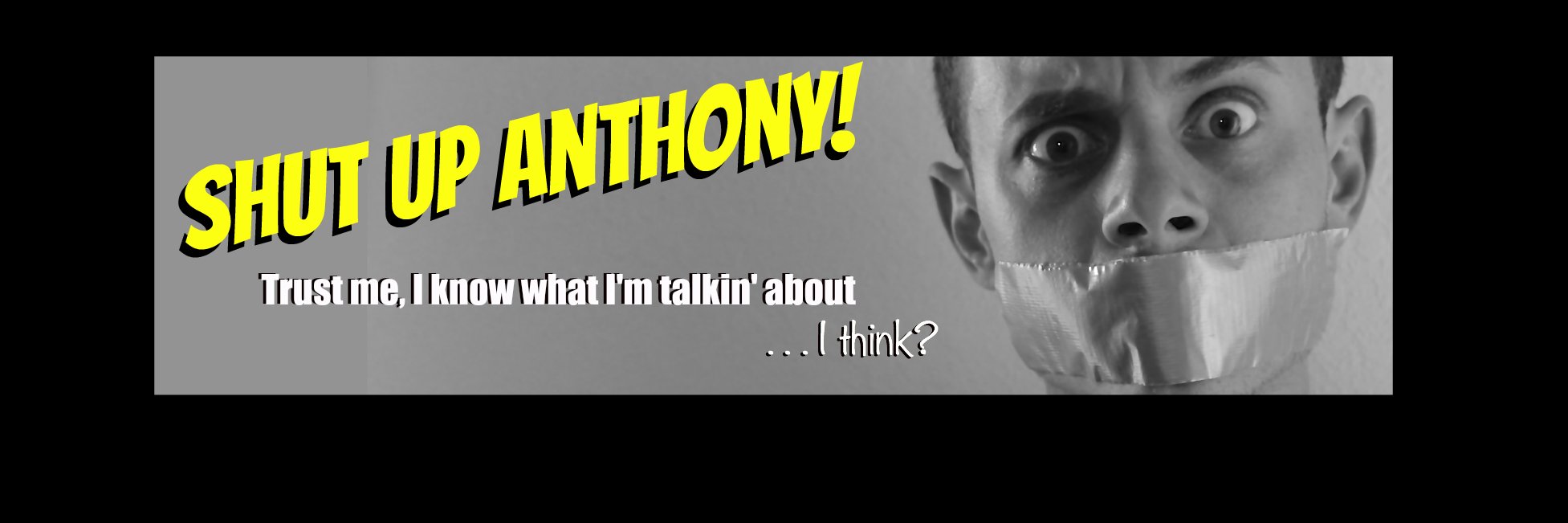 shut_up_anthony's profile banner image
