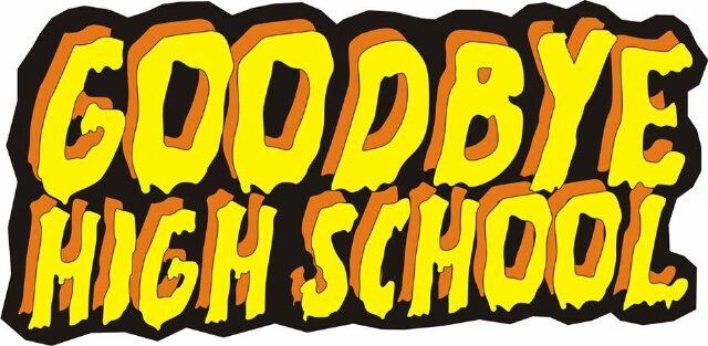 Goodbye High School banner