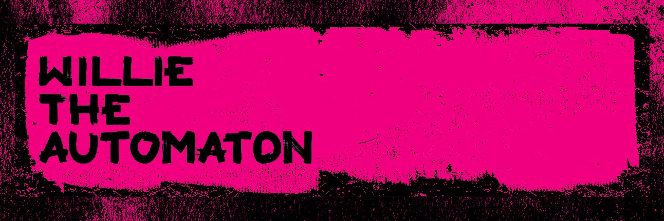 Willie the Automaton banner