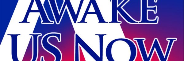 Awake_Us_Now Profile Banner