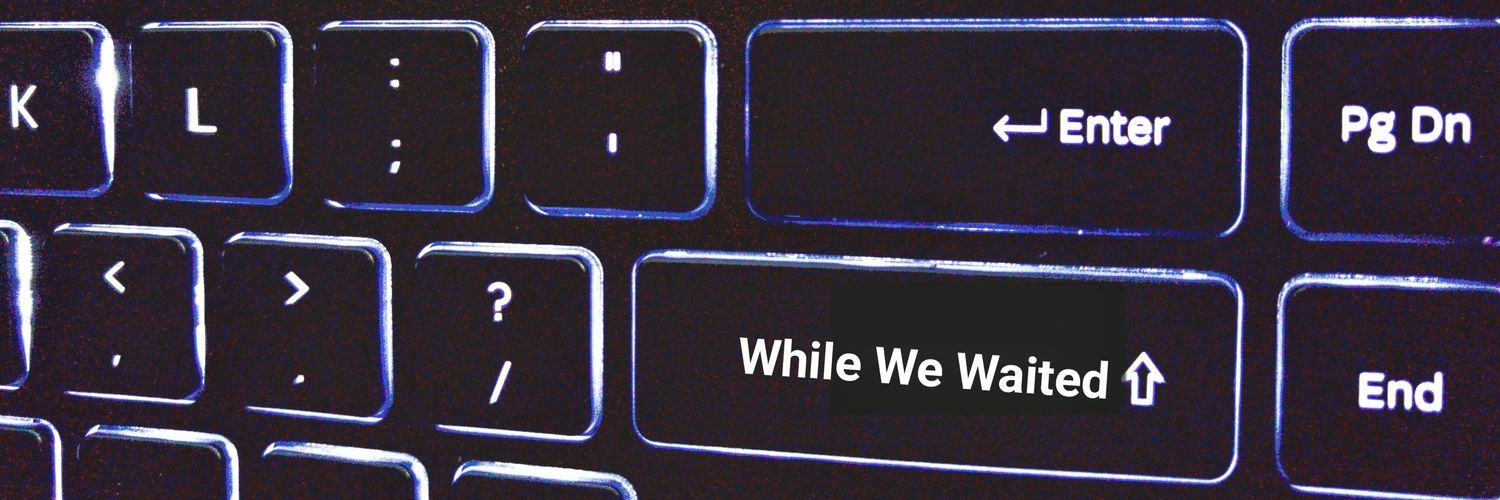 WhileWeWaited's profile banner image