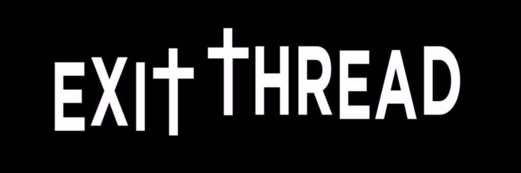 Exit Thread banner